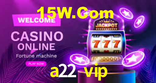 a22 vip,a22.vip