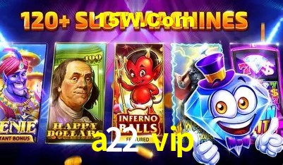 Promoção Relâmpago a22 vip