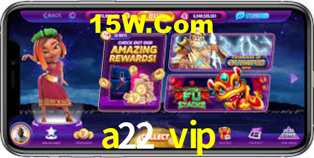 a22 vip