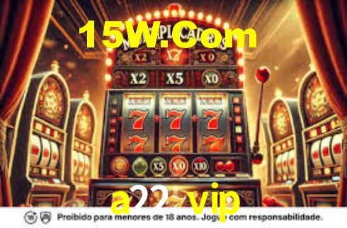 a22 vip,a22.vip