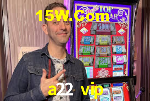 a22 vip - Plataforma Oficial - a22.vip