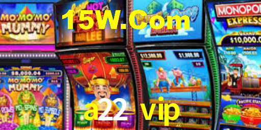 a22 vip bet